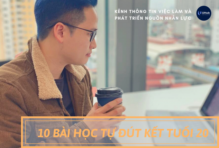 10 bài học vô giá cho tuổi 20 của giám đốc khởi nghiệp 9X