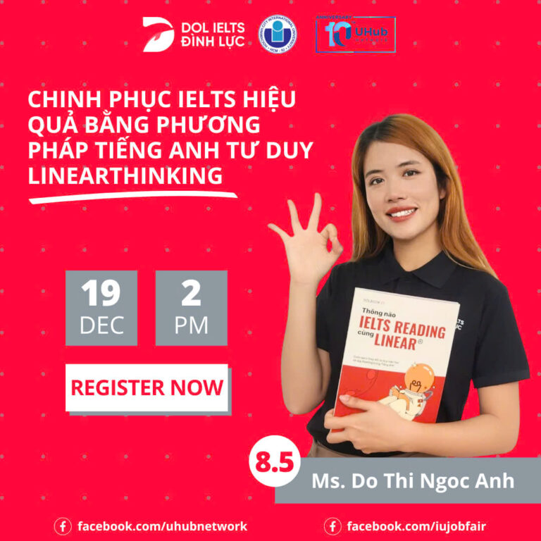 [UHUB NETWORK] TALKSHOW “CHINH PHỤC IELTS HIỆU QUẢ BẰNG PHƯƠNG PHÁP TIẾNG ANH TƯ DUY LINEARTHINKING”